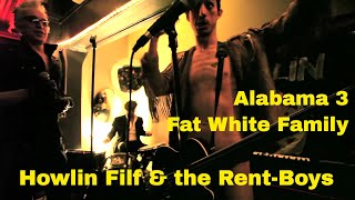 Howlin Filf and the Rent Boys part two Fat White FamilyAlabama 3 Supergroup [upl. by Peale579]