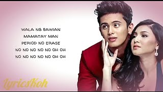 James Reid ft Nadine Lustre  No Erase Lyrics [upl. by Jewett471]