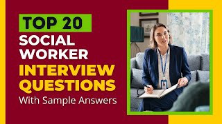 Social Worker Interview Questions and Answers for 2024 [upl. by Ennaecarg]