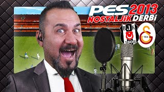 BEŞİKTAŞGALATASARAY TÜRKÇE SPİKERLİ NOSTALJİK DERBİ  PES 2013 [upl. by Anana]