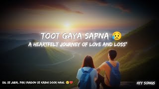 quotDil se juda par yaadon se kabhi door nahi 😢💔  A Heartfelt Journey of Love and Lossquot Hyy Songs [upl. by Rabin]