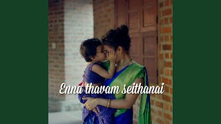 Enna thavam seithanai [upl. by Lavicrep266]