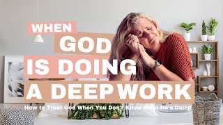 How to Recognize When God is Doing a Deep Work [upl. by Notneb903]