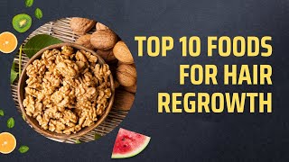 Top 10 Foods For Hair Regrowth [upl. by Anazus]