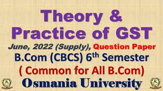 Theory and Practice of GST BCom 6 Sem JuneJuly 2021 Question Paper Osmania University [upl. by Neeruan]