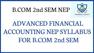 ADVANCED FINANCIAL ACCOUNTING BCOM 2nd SEM NEP SYLLABUS  ADVANCED FINANCIAL ACCOUNTING [upl. by Rosalinda164]