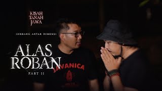 KEMBALI KE ALAS ROBAN  PART 2 [upl. by Maida216]