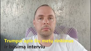 Trumpai apie šių metų rinkimus bei būsimą interviu [upl. by Ammamaria]