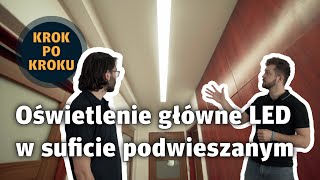 Krok po kroku Oświetlenie główne LED w suficie podwieszanym [upl. by Rush197]