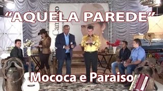 quotAQUELA PAREDEquot com MOCOCA amp PARAISO [upl. by Theall]