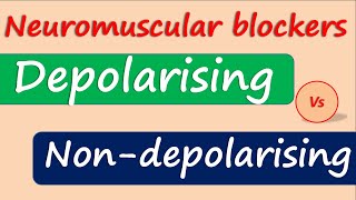 Neuromuscular blockers  Depolarising vs Nondepolarising [upl. by Einna]