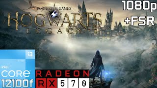 Hogwarts Legacy  RX 570  i3 12100F  16GB RAM  1080p High Settings  FSR [upl. by Eanel]