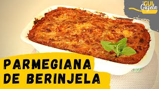 PARMEGIANA DE BERINJELA Receita deliciosa [upl. by Nelra]