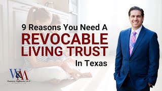 9 Reasons You Need a Revocable Living Trust in Texas [upl. by Cirilo]