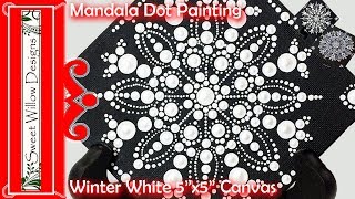 How to Paint Dot Mandala 005  Winter White 5quot x 5quot Canvas Panel [upl. by Wilber153]