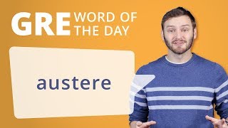 GRE Vocab Word of the Day Austere  Manhattan Prep [upl. by Trinity268]