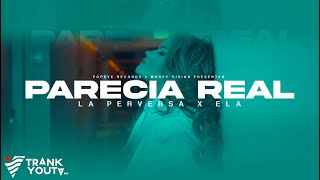 La Perversa ft Ela – Parecia Real Official Video [upl. by Penni]