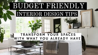 BUDGET FRIENDLY INTERIOR DESIGN TIPS  HOME DECOR TIPS TO REDECORATE USING WHAT YOU HAVE [upl. by Romy953]