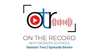 On the Record with Bossier Schools  Season Two  Episode Seven [upl. by Einatsed]