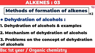 Dehydration of alcohols amp mechanism  Methods of formation of alkenes  Alkenes  Bsc 1st year [upl. by Chancelor]