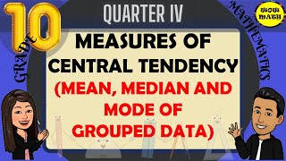 MEAN MEDIAN AND MODE OF GROUPED DATA  GRADE 10 MATHEMATICS Q4 [upl. by Johppah]