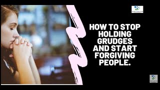 How to Stop Holding Grudges and Start Forgiving People  Talent amp Skills HuB [upl. by Ellehcin]