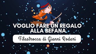 🧹 VOGLIO FARE UN REGALO ALLA BEFANA  Gianni Rodari  Maestra Emy [upl. by Liv]