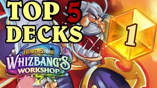 Top 5 BEST DECKS from WHIZBANGS WORKSHOP  25 DECKLISTS to HIT LEGEND and STAY LEGEND in Hearthstone [upl. by Wymore]