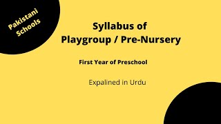 Playgroup syllabus  PreNursery ka Syllabus Latest  First year of Preschool in Pakistani Schools [upl. by Ayikat]