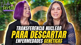 La transferencia nuclear puede corregir enfermedades genéticas  Vida Fértil  EP 7 [upl. by Eicaj648]