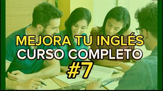 CURSO DE INGLES COMPLETO DESDE CERO NIVEL BASICO PARA PRINCIPIANTES ► CLASE 7 [upl. by Nnyllatsyrc]