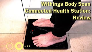 Withings Body Scan Connected Health Station Review [upl. by Lorne]