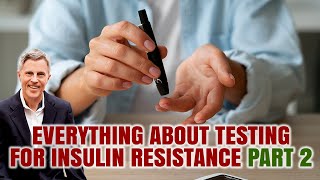 EVERYTHING About Testing For Insulin Resistance Part 2 [upl. by Eitsyrc]