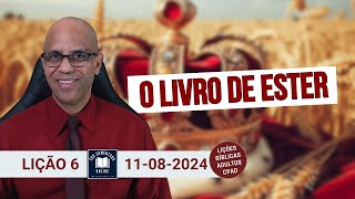 EBD  Lição 6 ADULTOS  O Livro de Ester  3 Tri 2024 [upl. by Ogawa]