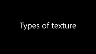 Types of Texture [upl. by Egon]