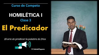 El Predicador Curso completo de Homilética Clase 3 [upl. by Meesak]