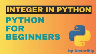 7 Python Integer Data Type  Python Tutorial for Absolute Beginners [upl. by Brose]