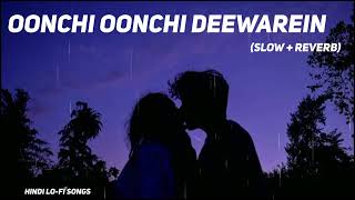 Oonchi Oonchi Deewarein Lofi Extended  Slowed  Reverb  Arijit Singh [upl. by Farwell383]