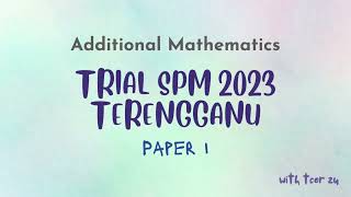 SPM Trial Add Math Terengganu 2023  Paper 1 [upl. by Larianna262]