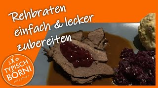 Rehbraten in Rotweinsoße  einfach und lecker zubereiten  Schritt für Schritt [upl. by Marrilee292]