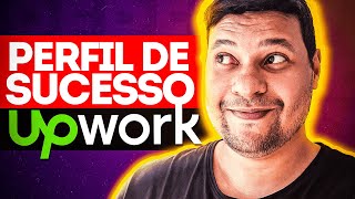 COMO CRIAR UM PERFIL DE SUCESSO NO UPWORK [upl. by Nuahsel]