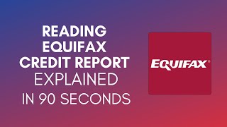 How To Read Equifax Credit Report 2024 [upl. by Freddi]