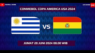 LIVE SCORE CONMEBOL Copa America USA 2024  URUGUAY VS BOLIVIA [upl. by Gainor]