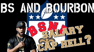 BS and Bourbon  Saints Salary Cap Hell [upl. by Ozner]