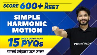 SIMPLE HARMONIC MOTION  15 Most Important PYQs  NEET 2022 🔥 [upl. by Ajnek]