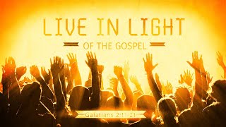 Live in Light of the Gospel [upl. by Notsnorb]