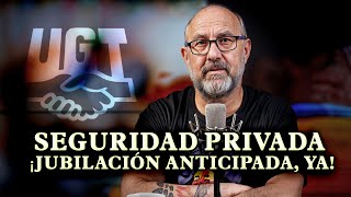 EL SECTOR DE SEGURIDAD PRVADA PIDE AL GOBIERNO LA JUBILACION ANTICIPADA SIN PERDIDA DE RETRIBUCION [upl. by Mellie]