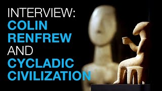 Interview COLIN RENFREW on Cycladic Civilization and Archaeology  Tiny Epics History [upl. by Akirre]