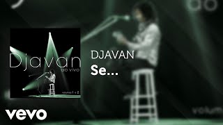 Djavan  Se Ao Vivo Áudio Oficial [upl. by Homere]