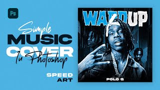 Album Cover Art Photoshop  Photoshop Tutorial Speed Art  Polo G [upl. by Anial]